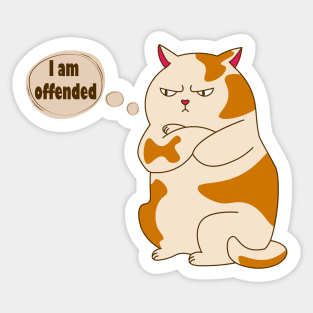 Chonky cat I am offended Sticker